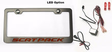 Load image into Gallery viewer, CUSTOM LICENSE PLATE FRAME WITH &quot;SCAT PACK&quot; LETTERING | CHOOSE VINYL OR LED COLOR
