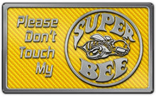 Load image into Gallery viewer, DODGE CHARGER - PLEASE DON&#39;T TOUCH MY SUPER BEE DASH PLAQUE | CHOOSE COLOR
